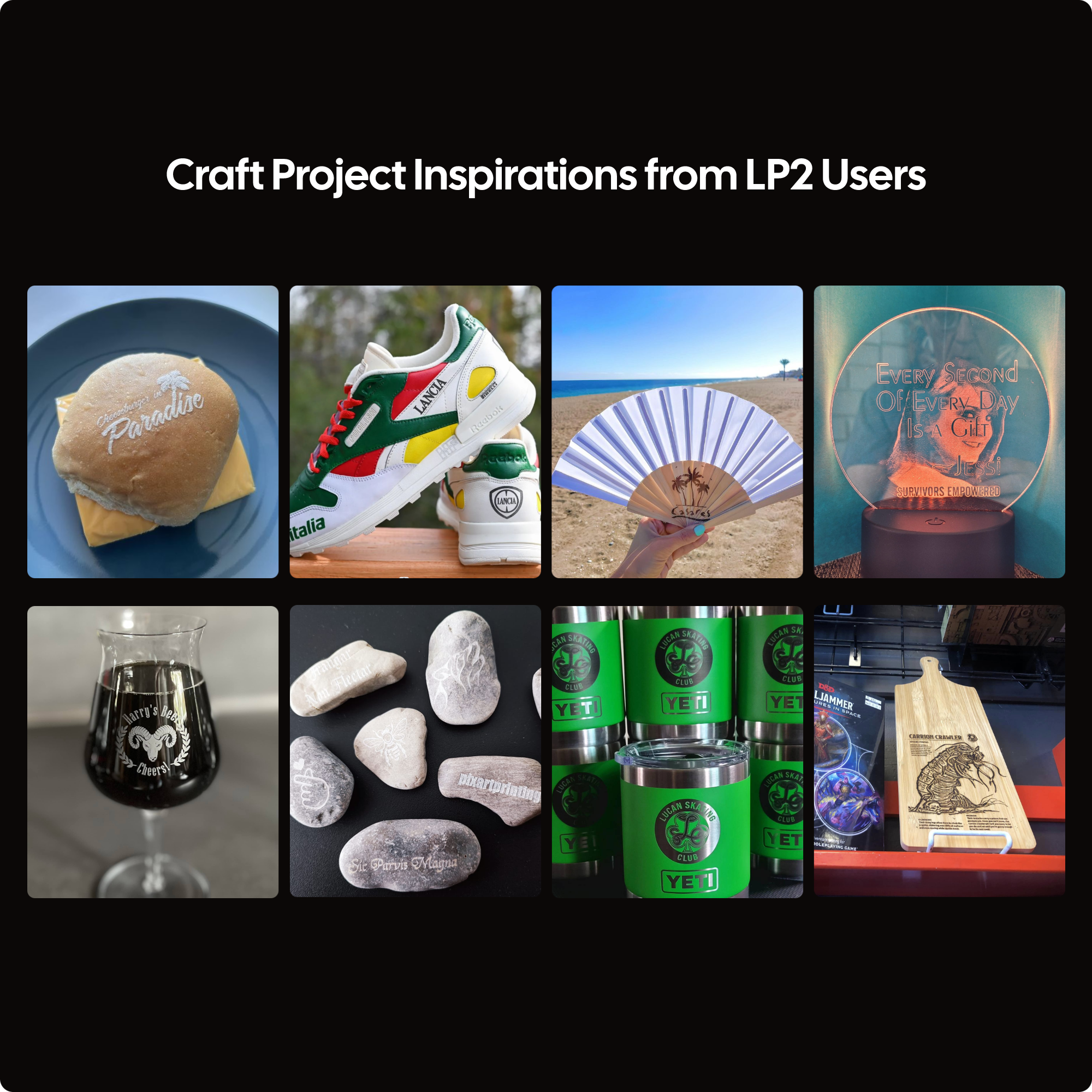 Craft Project Inspirations from LP2 Users: A collage of 8 creative works made with the LaserPecker LP2, including an engraved burger bun, custom sneakers, a hand fan, an acrylic light sign, a whiskey glass, engraved river rocks, branded YETI tumblers, and a wooden cutting board, showcasing the machine's versatility across food, fashion, home decor, and drinkware.