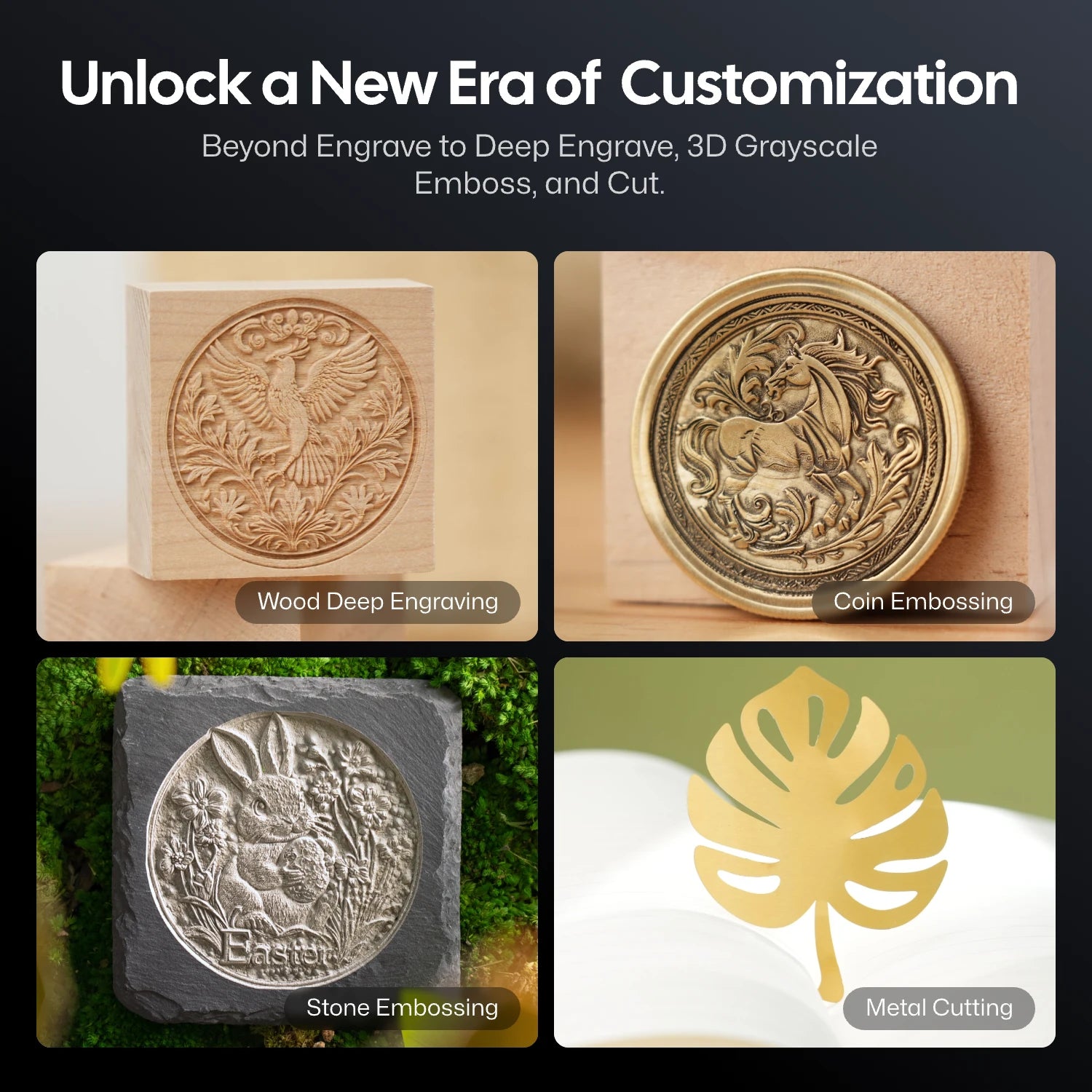 Unlock a New Era of  Customization: Beyond Engrave to Deep Engrave, 3D Grayscale Emboss, and Cut.