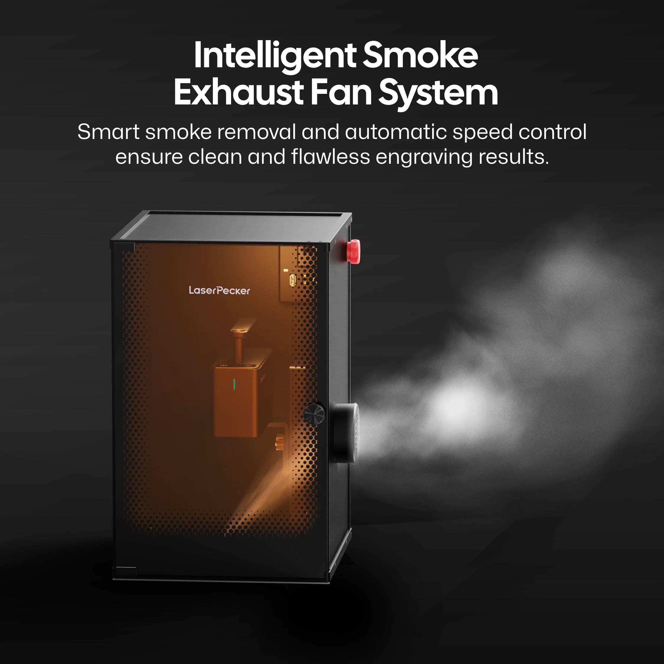laserpecker standard enclosure with smart exhaust fan for automatic smoke removal during engraving.